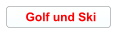 Golf und Ski