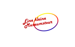 Eine kleine        Museumstour