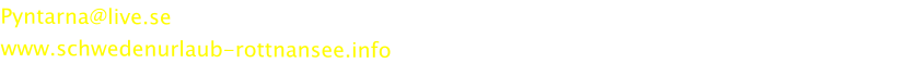 Pyntarna@live.se www.schwedenurlaub-rottnansee.info
